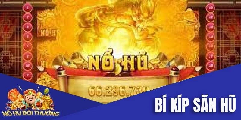 Bí kíp săn hũ